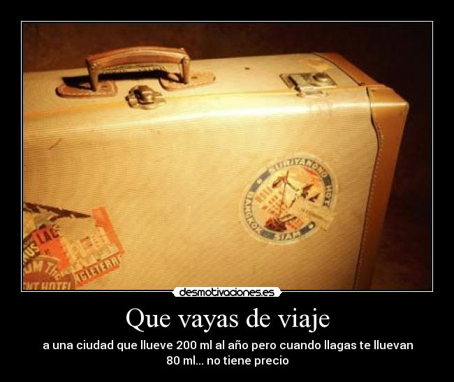 carteles viajar para ver nieve ver hielo derretido termine nevando cuando vuelves ser yeta desmotivaciones