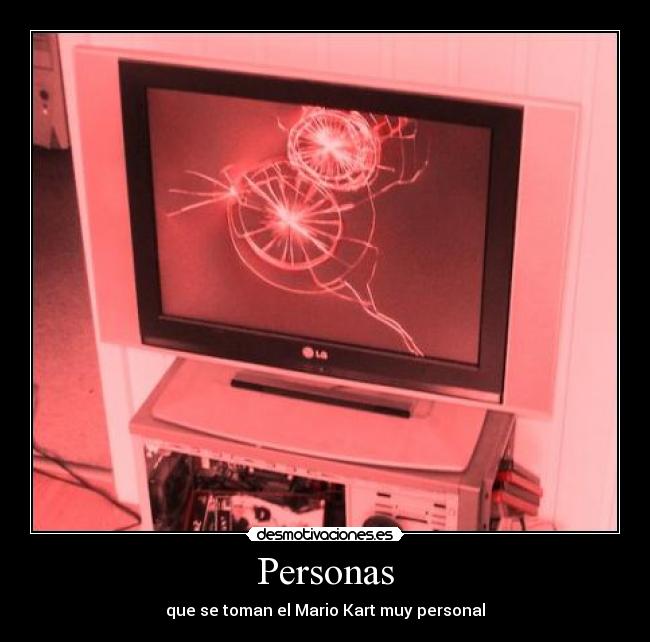 Personas - que se toman el Mario Kart muy personal