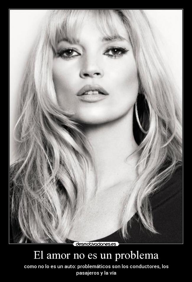 El amor no es un problema - como no lo es un auto: problemáticos son los conductores, los pasajeros y la vía