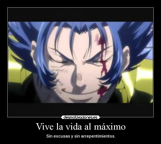 Vive la vida al máximo - Sin excusas y sin arrepentimientos.