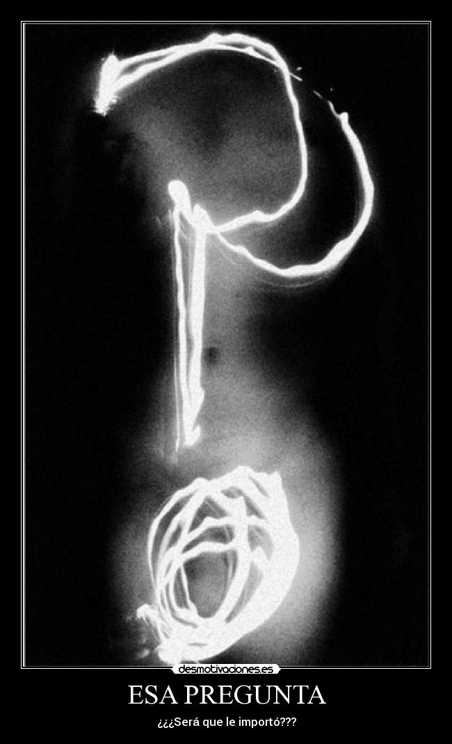 carteles esa pregunta desmotivaciones