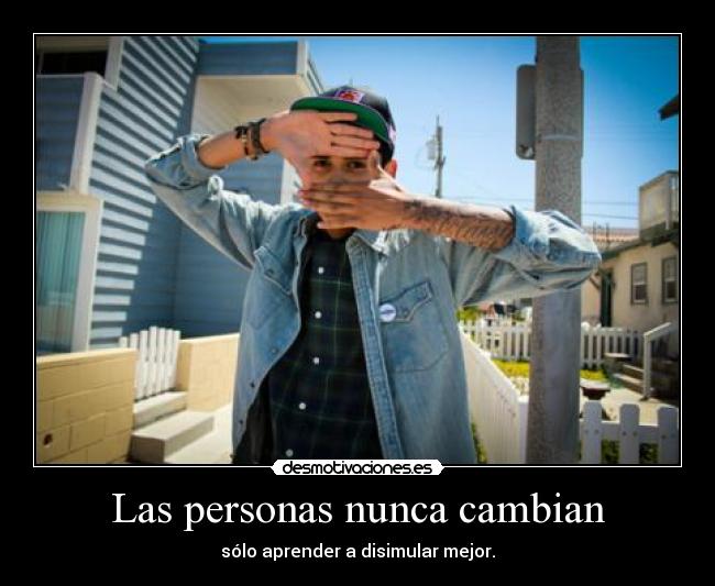 Las personas nunca cambian - 