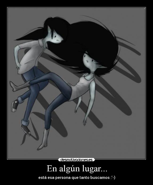 En algún lugar... - está esa persona que tanto buscamos :-)