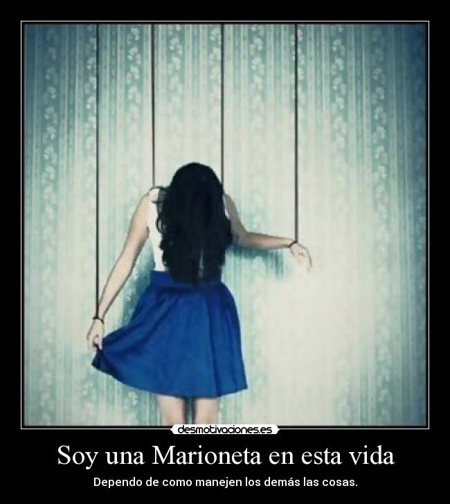 Soy una Marioneta en esta vida -