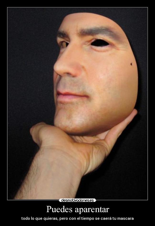 Puedes aparentar -