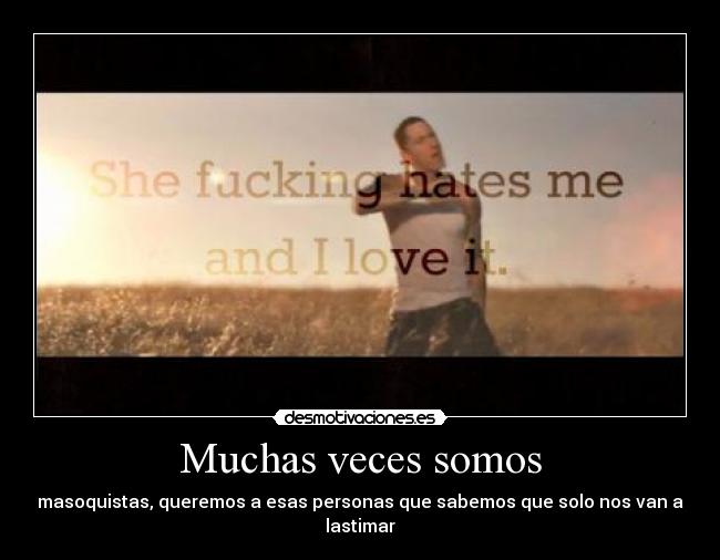 Muchas veces somos -