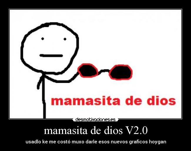 mamasita de dios V2.0 - usadlo ke me costó muxo darle esos nuevos graficos hoygan