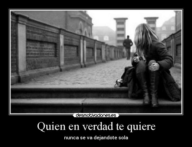 Quien en verdad te quiere -