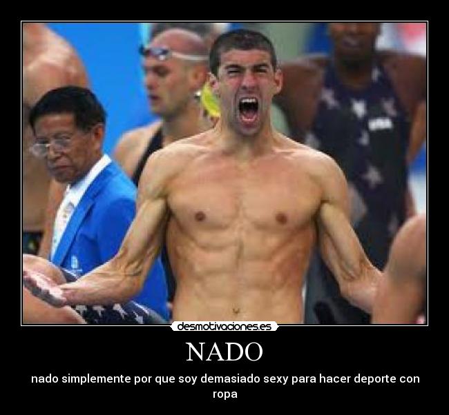 NADO - nado simplemente por que soy demasiado sexy para hacer deporte con ropa