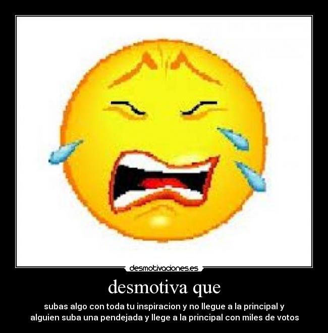 desmotiva que -