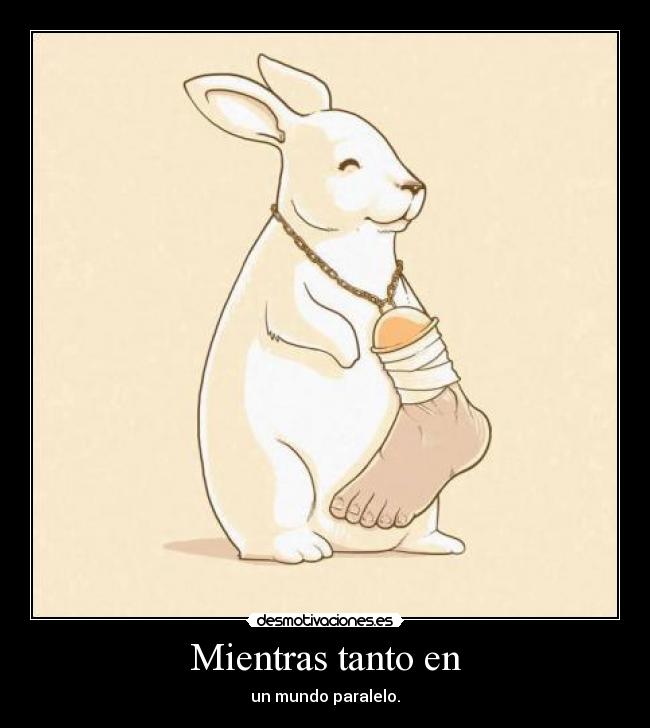 Mientras tanto en - un mundo paralelo.