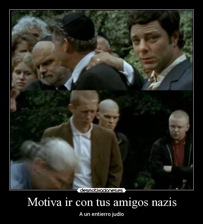 Motiva ir con tus amigos nazis - A un entierro judío