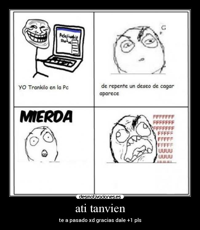 ati tanvien - te a pasado xd gracias dale +1 pls