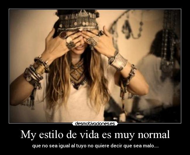 My estilo de vida es muy normal -