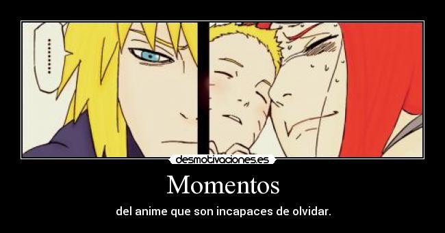 Momentos - del anime que son incapaces de olvidar.