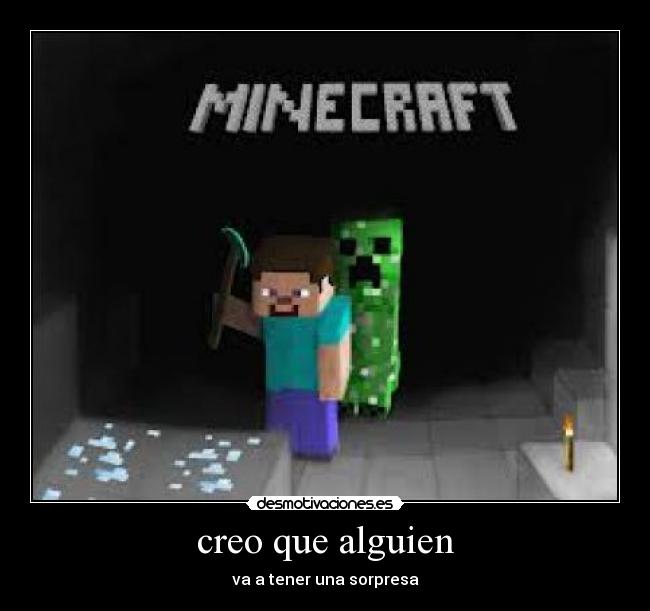 creo que alguien - va a tener una sorpresa