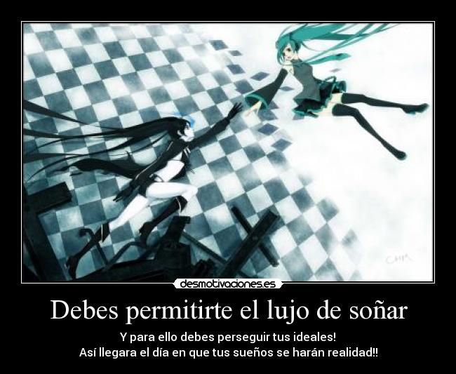 Debes permitirte el lujo de soñar -