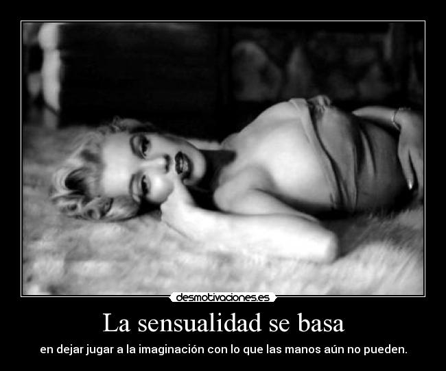 La sensualidad se basa - 