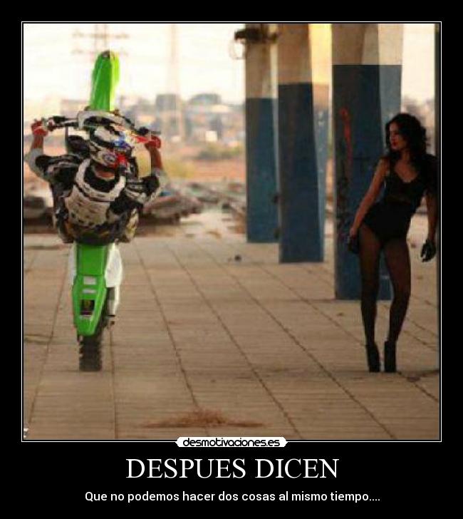 DESPUES DICEN -