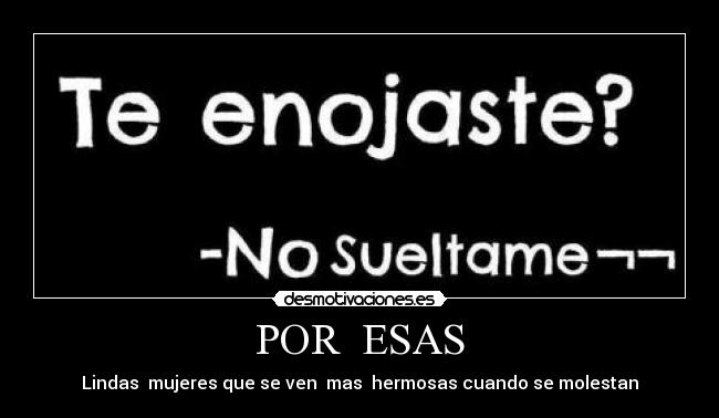 POR ESAS - Lindas mujeres que se ven mas hermosas cuando se molestan