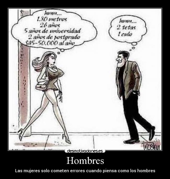Hombres - Las mujeres solo cometen errores cuando piensa como los hombres
