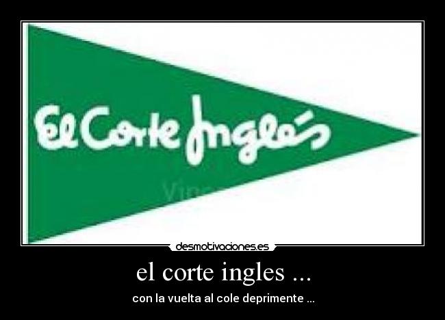 el corte ingles ... - con la vuelta al cole deprimente ...