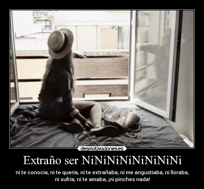 Extraño ser NiNiNiNiNiNiNiNi - 