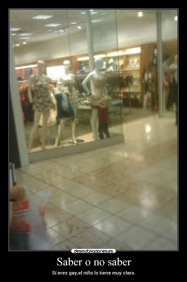 Saber o no saber - Si eres gay,el niño lo tiene muy claro.