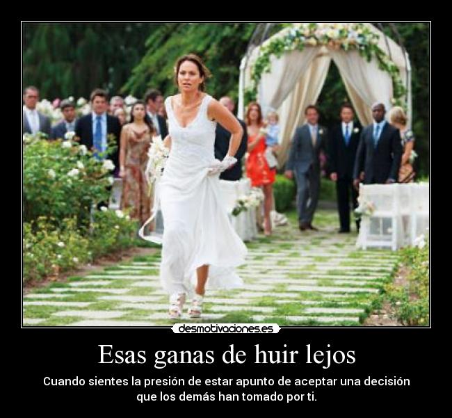 Esas ganas de huir lejos -