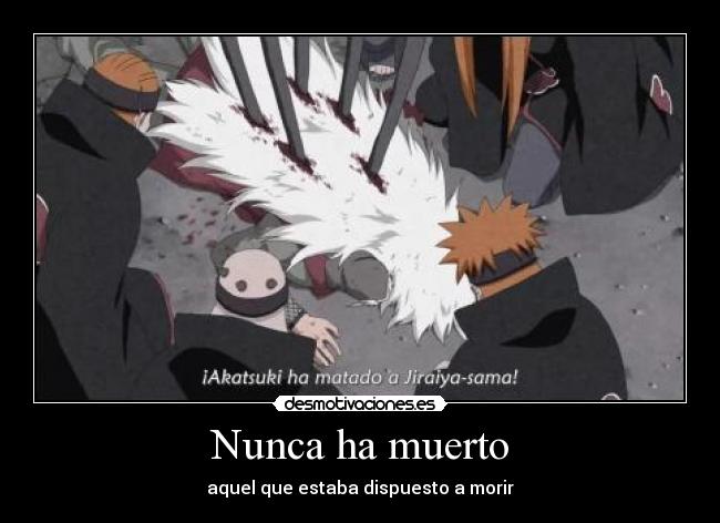 carteles anime naruto jiraiya muerte pain los seis caminos del dolor desmotivaciones