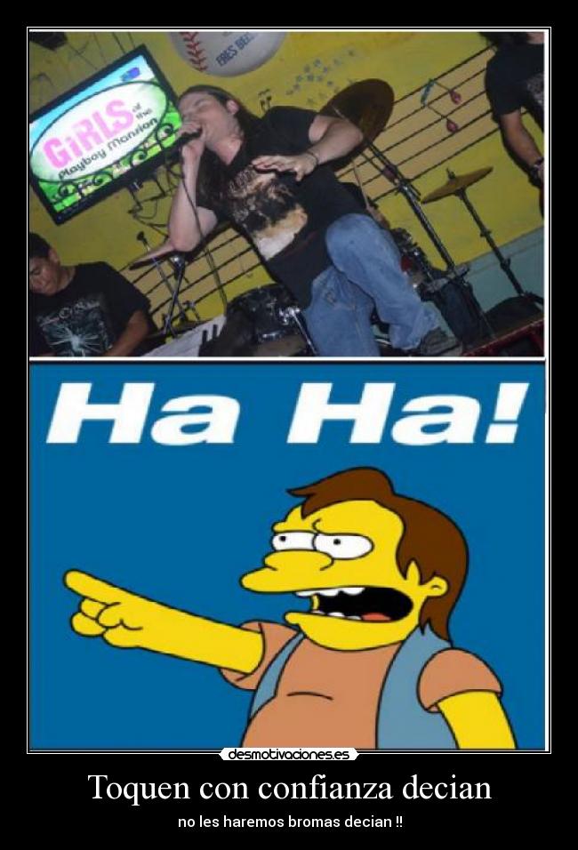 Toquen con confianza decian - no les haremos bromas decian !!