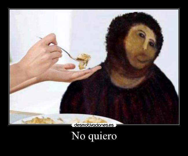No quiero -
