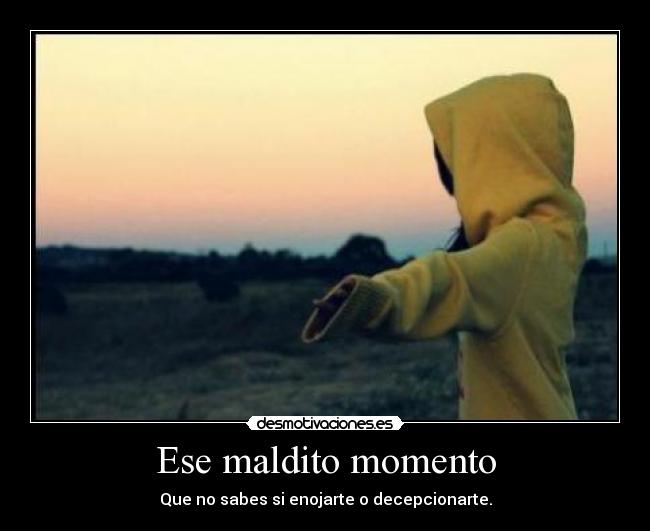 Ese maldito momento -