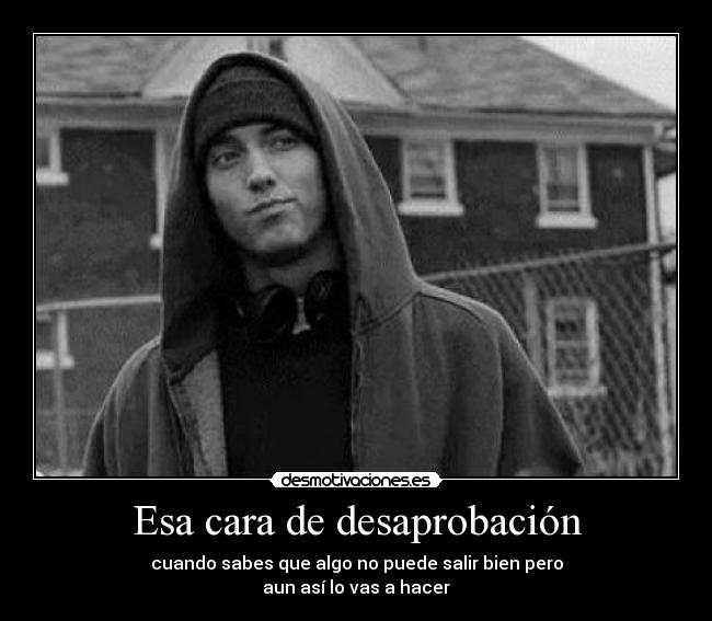 Esa cara de desaprobación - 