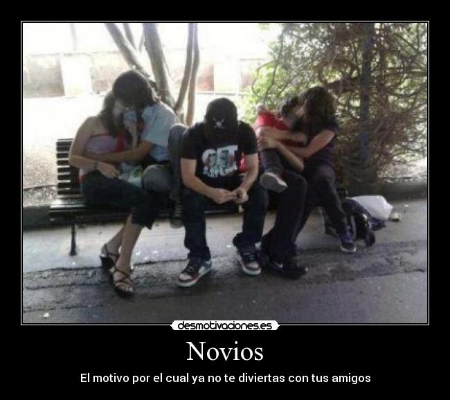 Novios - El motivo por el cual ya no te diviertas con tus amigos