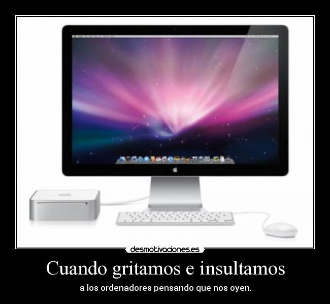 Cuando gritamos e insultamos -