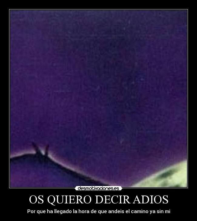 OS QUIERO DECIR ADIOS - 