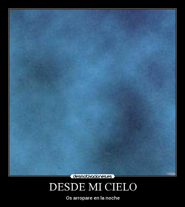 DESDE MI CIELO - Os arropare en la noche