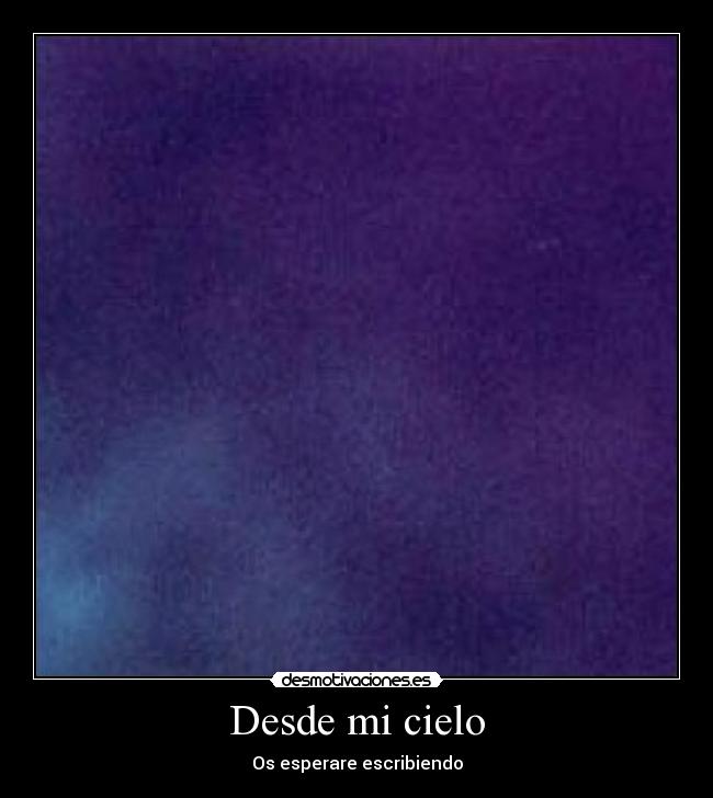 Desde mi cielo - Os esperare escribiendo