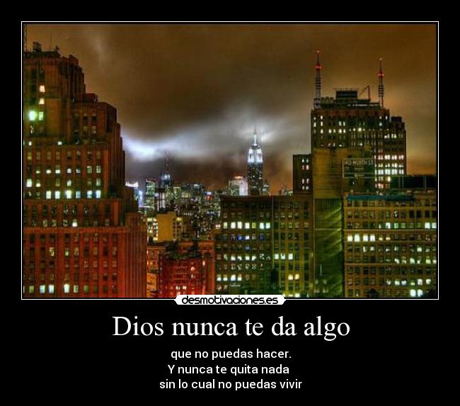 Dios nunca te da algo -