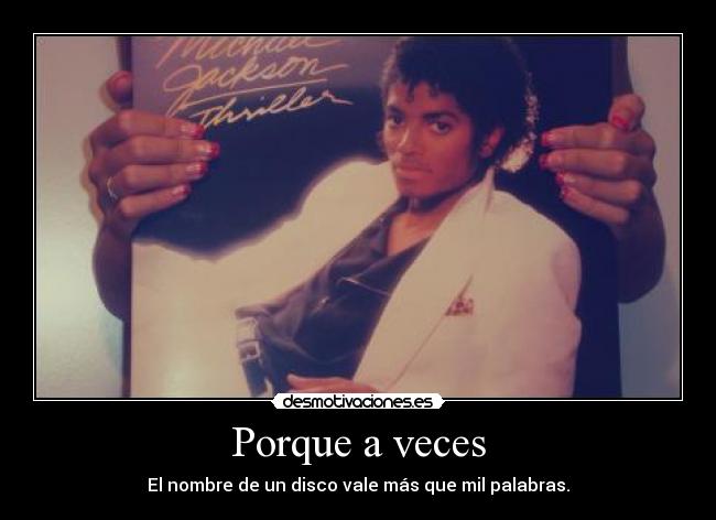 Porque a veces - El nombre de un disco vale más que mil palabras.