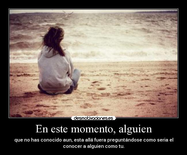 En este momento, alguien - 