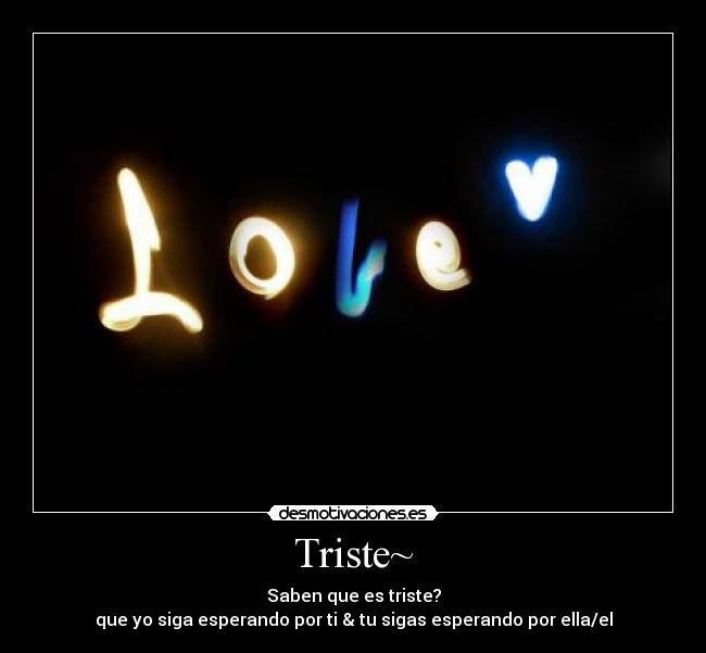 Triste~ -