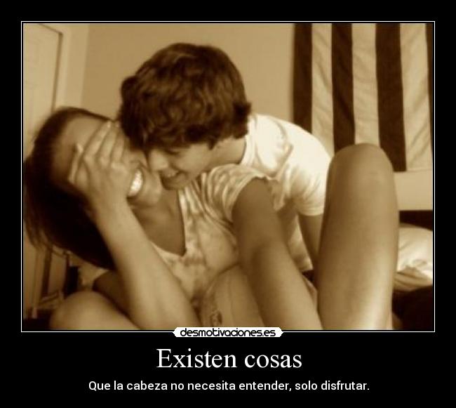 Existen cosas -