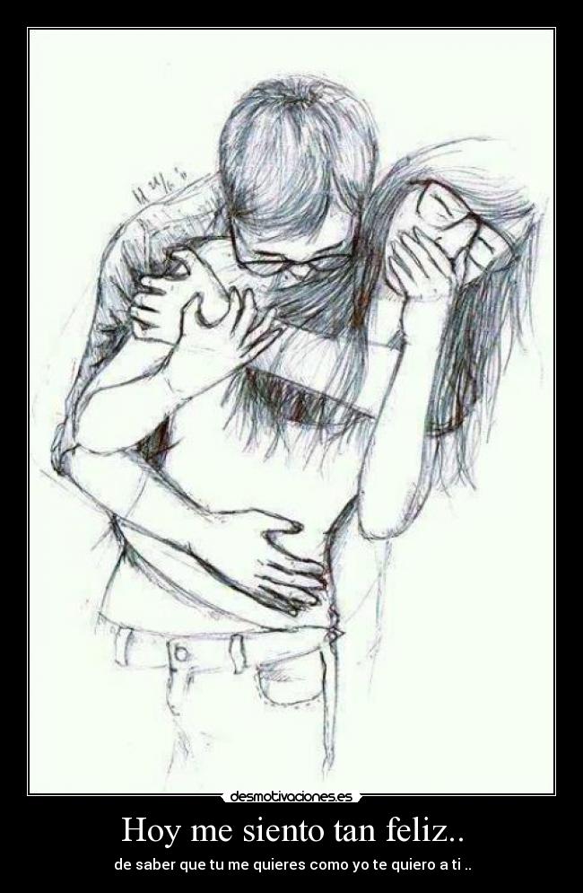 Hoy me siento tan feliz.. -