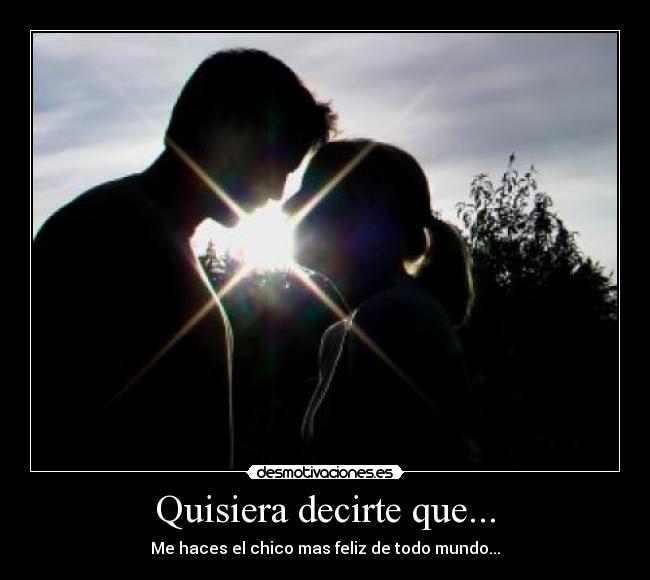 Quisiera decirte que... - 