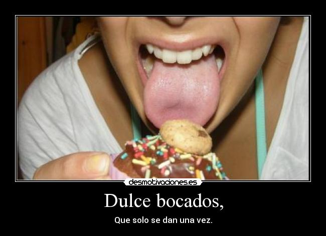 Dulce bocados, -