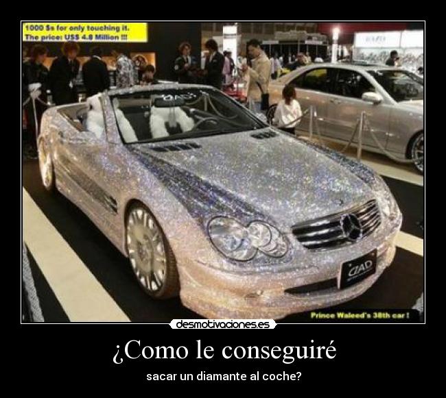 ¿Como le conseguiré - sacar un diamante al coche?