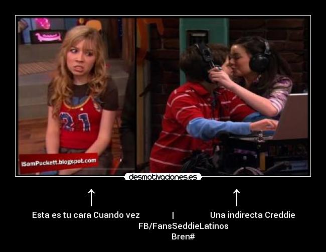 ↑ ↑ - Esta es tu cara Cuando vez | Una indirecta Creddie
FB/FansSeddieLatinos
Bren#