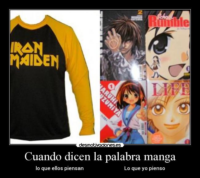 Cuando dicen la palabra manga - lo que ellos piensan Lo que yo pienso